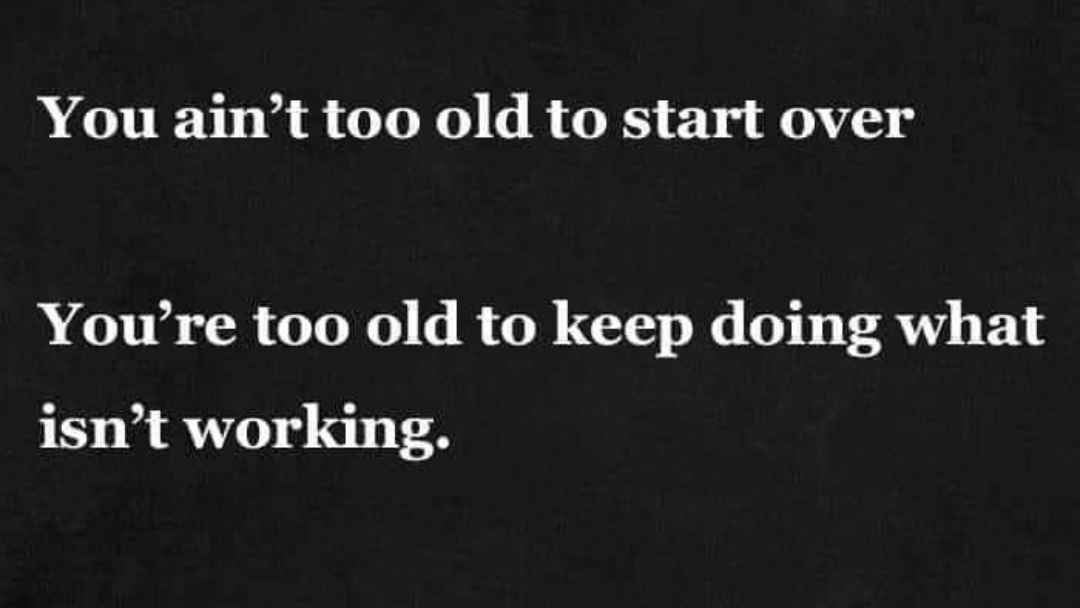 You are not too old to start over