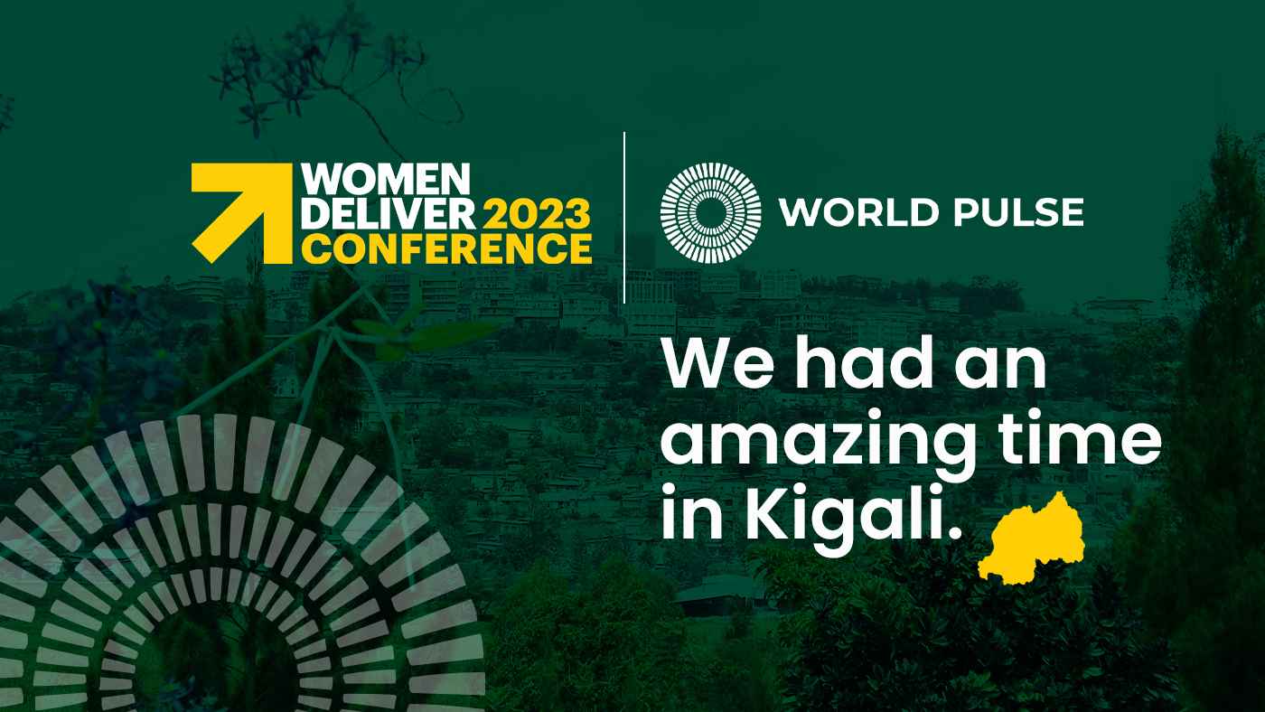 Dark green graphic with white and yellow overlay that reads, "Women Deliver 2023 Conference. We had an amazing time in Kigali." The World Pulse logo is in the upper right.