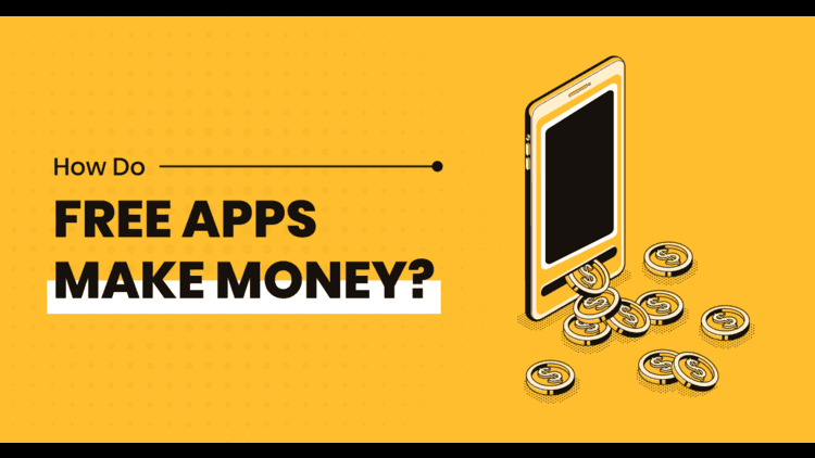 App Monetization Strategy , Do Free Apps Make Money , How Free Apps Make Money , How to Make Money From Free Apps