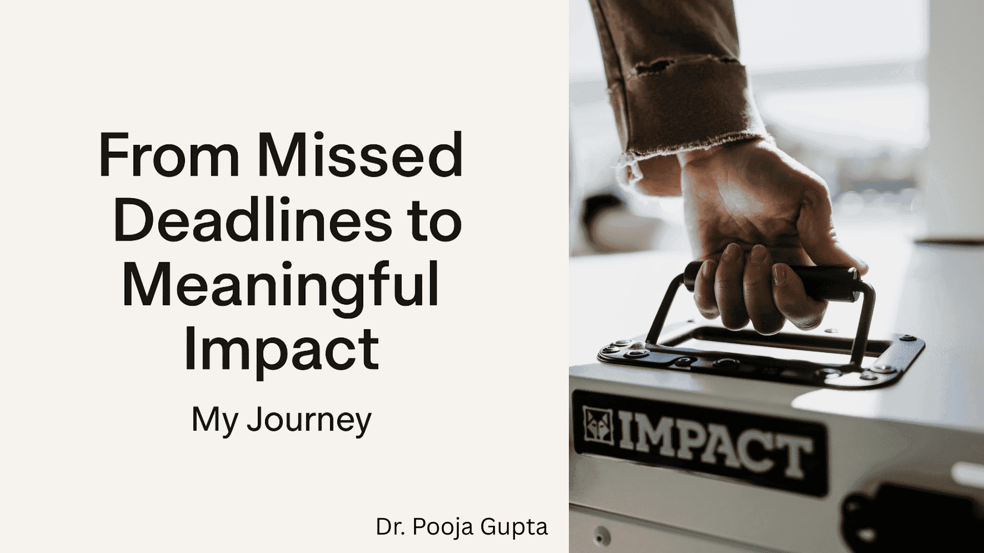 From Missed Deadlines to Meaningful Impact: My Journey